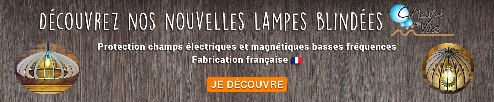 Lampes blindées Choix de Vie